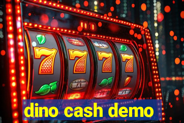 dino cash demo